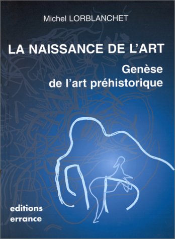 Imagen de archivo de La naissance de l'art (Errance arch ologie) (French Edition) a la venta por La Playa Books