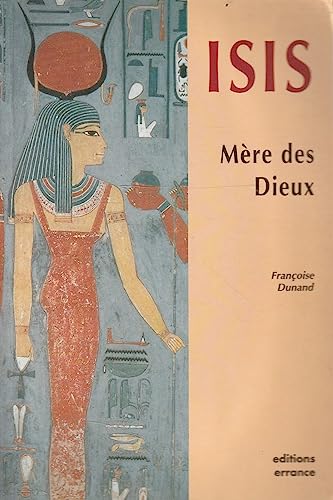 9782877721844: Isis, Mre des Dieux