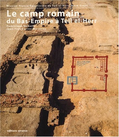 CAMP ROMAIN DU BAS-EMPIRE A TELL EL-HERR (9782877722070) by Valbelle, Dominique