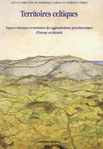 Imagen de archivo de Territoires celtiques : Espaces ethniques et territoires des agglomrations protohistoriques d'Europe occidentale a la venta por Ammareal