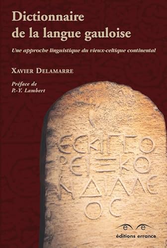 DICTIONNAIRE DE LA LANGUE GAULOISE 2E ED - Delamarre Xavier, Xavier