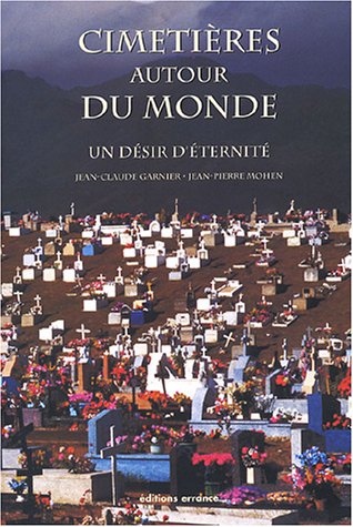 Stock image for Cimetieres autour du monde: UN DESIR D'ETERNITE for sale by Versandantiquariat Felix Mcke