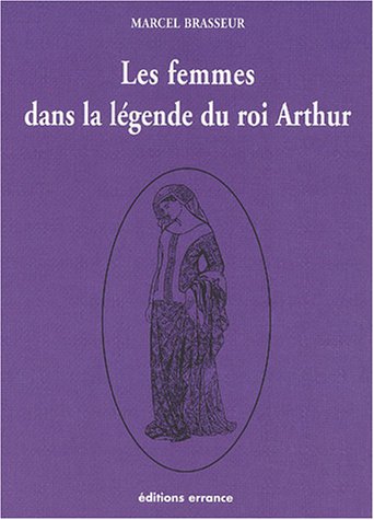 9782877722629: Les femmes dans la lgende du roi arthur: Tome 3, La geste des bretons