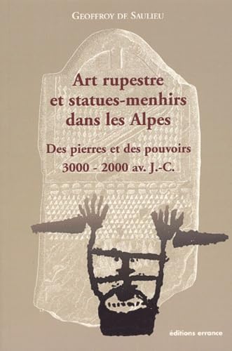 9782877722698: Art rupestre et statues-menhirs dans les Alpes: Des pierres et des pouvoirs (3000-2000 av. J-C)