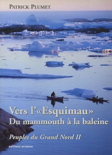 Stock image for VERS L'ESQUIMAU-DU MAMMOUTH A LA BALEINE for sale by Gallix