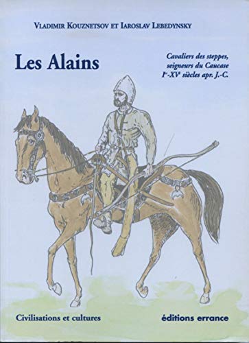 9782877722957: Les Alains: Cavaliers des steppes, seigneurs du Caucase, Ier - XVe sicles apr. J.-C.