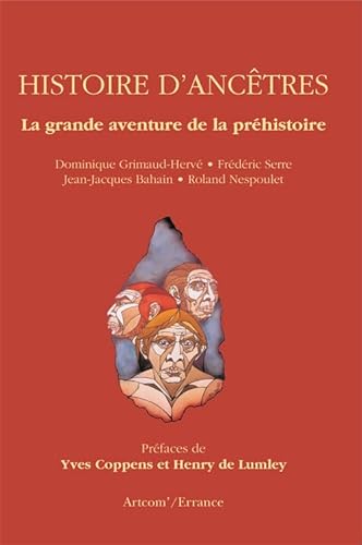 Beispielbild fr Histoire d'anctres : La grande aventure de la Prhistoire zum Verkauf von Ammareal