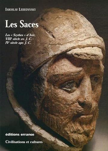 9782877723374: Les Saces - Les Nomades blancs d'Asie: VIIIe sicle av. J.-C. - IVe sicle apr. J.-C.