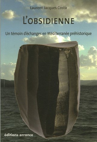 Stock image for L'obsidienne : Un tmoignage d'changes en Mditerrane prhistorique for sale by medimops