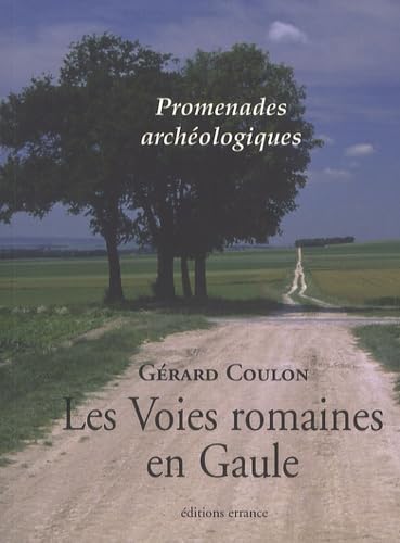 Beispielbild fr Les voies romaines en Gaule Coulon, Grard and Lontcho, Frdric zum Verkauf von Librairie Parrsia