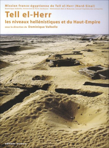 Tell el-Herr: Les niveaux hellÃ©nistiques et du Haut-Empire (9782877723626) by Valbelle, Dominique