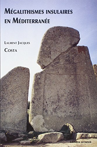 9782877723770: Megalithismes insulaires en mediterranee: DOLMENS ET MENHIRS DES BALEARES, DE LA SARDAIGNE ET DE LA CORSE