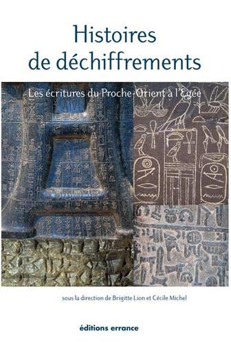 Beispielbild fr Histoires De Dchiffrements : Les critures Du Proche-orient  L'ege zum Verkauf von RECYCLIVRE