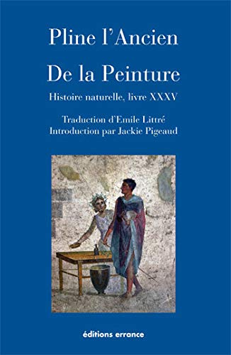 Beispielbild fr De la Peinture: Histoire naturelle, livre XXXV zum Verkauf von Ammareal