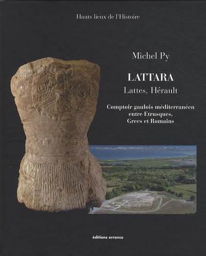 Lattara. Lattes, Hérault. Comptoir gaulois méditerranéen entre Etrusques, Grecs et Romains.