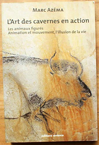 Imagen de archivo de L'art des cavernes en action, tome 2: les animaux figurs animation et mouvement, l'illusion de la vie a la venta por Gallix