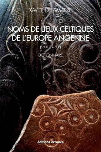 9782877724838: Noms de lieux celtique de l'Europe ancienne (-500 / +500): Dictionnaire