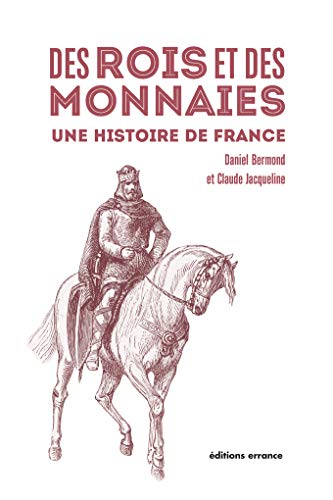 Beispielbild fr des Rois et des Monnaies: Une Histoire de France zum Verkauf von Gallix