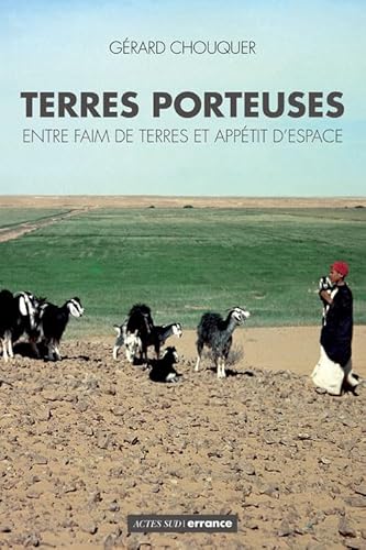 Stock image for Terres porteuses: Entre faim de terres et apptit d'espace for sale by Ammareal