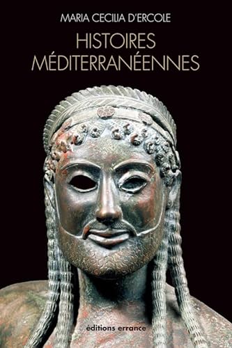 9782877725019: Histoires mditerranennes: Aspects de la colonisation grecque de l'Occident  la mer Noire (VIIIe-IVe sicles avant J-C)