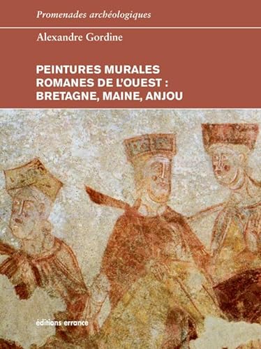9782877725347: Peintures murales romanes de l'ouest: Bretagne, Maine, Anjou