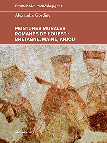 Stock image for Peintures murales romanes de l'Ouest: Bretagne, Maine, Anjou for sale by Gallix