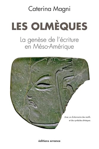 Stock image for Les Olmques: La gense de l'criture en Mso-Amrique for sale by Gallix