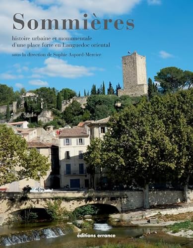 9782877725521: Sommires: Histoire urbaine et monumentale d'une place forte en Languedoc oriental