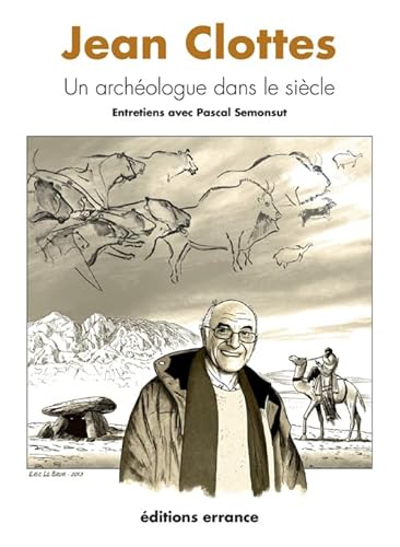 9782877725804: Jean Clottes: un archologue dans le sicle