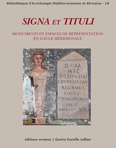 9782877725880: Signa et Tituli: Monuments et espaces de reprsentation en Gaule mridionale