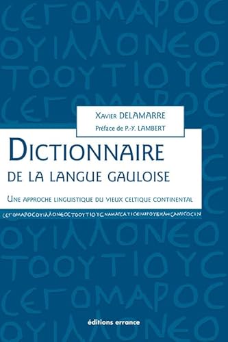 9782877726313: Dictionnaire de la langue gauloise: Une approche linguistique du vieux celtique continental