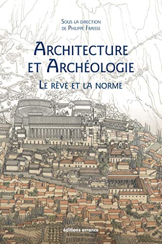 Beispielbild fr Architecture et Archologie: Le Rve et la Norme zum Verkauf von Librairie Pic de la Mirandole