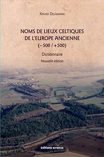 9782877729697: Noms de lieux celtiques de l'europe ancienne (-500 / +500) : 2e dition: Dictionnaire