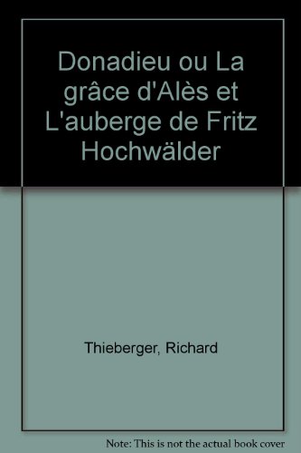 Beispielbild fr Donadieu ou La grce d'Als et L'auberge de Fritz Hochwlder zum Verkauf von Ammareal