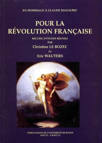 Stock image for Pour la Rvolution franaise: En hommage  Claude Mazauric for sale by Ammareal
