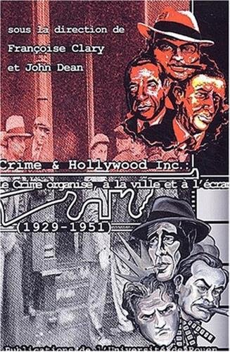 9782877753494: Crime & Hollywood Incorporated (1929-1951) : Actes du Colloque de l'Universit de Rouen (30-31 janvier 2003)