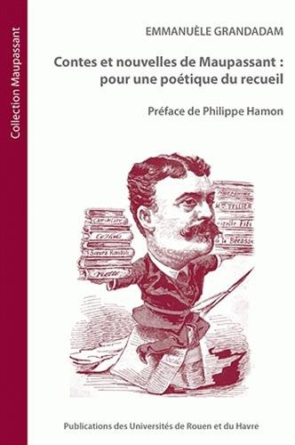 9782877754347: Contes et nouvelles de Maupassant : pour une potique du recueil