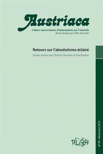 Beispielbild fr Austriaca, N 71, Dcembre 2010 : Retours sur l'absolutisme clair [Broch] Christine Mondon et Paul Pasteur zum Verkauf von BIBLIO-NET