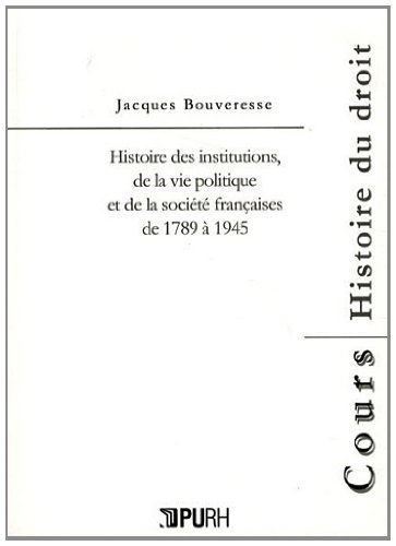 Stock image for Histoire des Institutions de la Vie Politique et de la Societe Franca Ises de 1789 a 1945 for sale by Ammareal