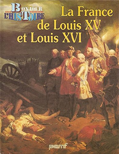 9782877855082: La France de Louis XV et Louis XVI (Prhistoire et histoire de la France)