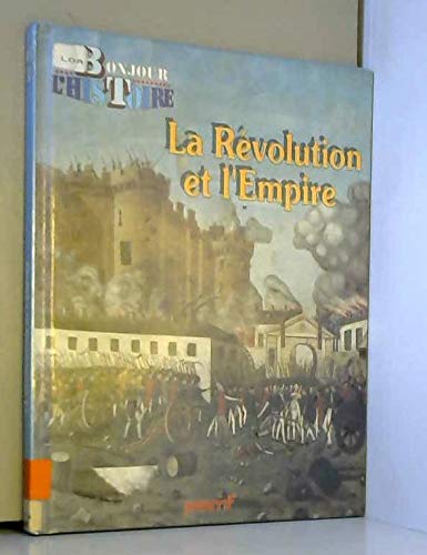 Beispielbild fr La Rvolution et l'Empire (Prhistoire et histoire de la France) zum Verkauf von Ammareal
