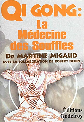 9782877861427: Qi Gong La Mdecine Des Souffles