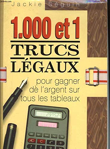 Stock image for 1000 et 1 trucs lgaux pour gagner de l'argent sur tous les tableaux for sale by Ammareal