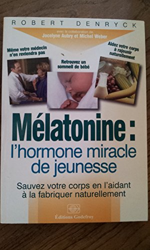 Imagen de archivo de melatonine : l hormone miracle de jeunesse a la venta por Librairie Th  la page