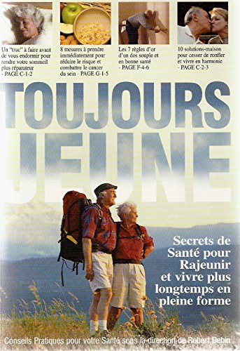 Stock image for Toujours jeune : secrets de sante pour rajeunir et vivre plus longtemps en pleine forme for sale by Librairie Th  la page