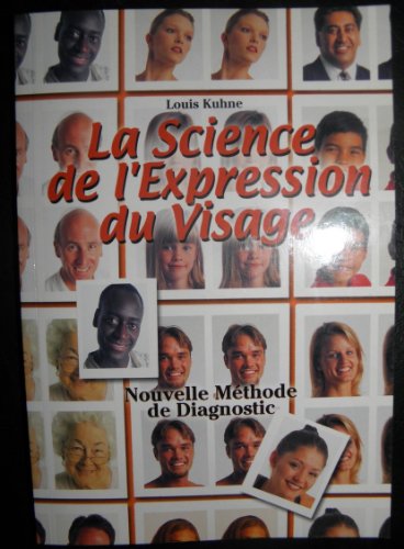 Stock image for La science de l'expression du visage : Ou la nouvelle mthode de diagnostic base sur les recherches et dcouvertes personnelles de Louis Kuhne for sale by medimops