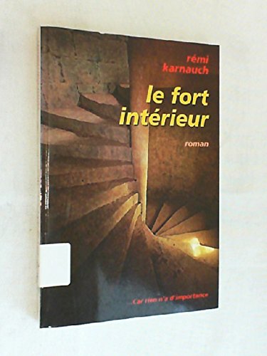 Imagen de archivo de Le fort intrieur a la venta por Chapitre.com : livres et presse ancienne