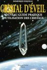 Stock image for Cristal d'veil : Nouveau guide pratique d'utilisation des cristaux for sale by Ammareal