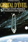 9782877990219: Cristal d'veil : nouveau guide pratique d'utilisation des cristaux