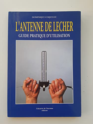 L'Antenne de Lecher. Guide pratique d'utilisation.